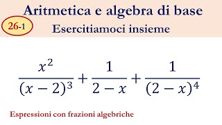 261 Espressioni con frazioni algebriche [upl. by Law]