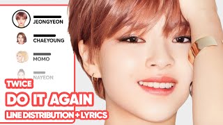 Updated TWICE  Do It Again Line Distribution with Lyrics [upl. by Dina]