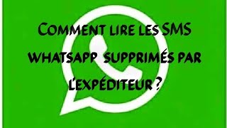 Comment lire les messages WhatsApp supprimés par lexpéditeur [upl. by Cheng424]