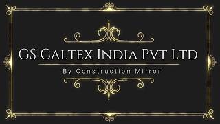 GS Caltex India Pvt Ltd  Mr Rajesh Nagar  bauma conexpo India 2018  Construction Mirror [upl. by Adnawot261]