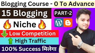 15 Best Blogging NichesIdeas 🔥 Earn 10000 Per Month  Premium Blogging Course  Part 2 blogging [upl. by Landmeier]