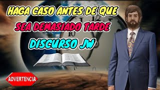 HAGA CASO A LA ADVERTENCIA ⚠️ DISCURSO JW TESTIGOS DE JEHOVÁ JWORG [upl. by Joslyn]