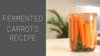 FERMENTED CARROTS Recipe – perfect for beginner fermenters [upl. by Tacita315]