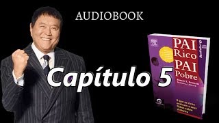 Pai rico Pai pobre  Audiobook  CAPÍTULO 5 [upl. by Cornelie587]