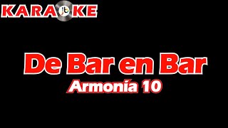 Karaoke Armonía 10  De Bar en Bar [upl. by Yr]