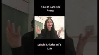 Anusha Dandekar destroyed Sakshi Shivdasani s childhood dream Part 3 [upl. by Barde]