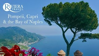 Riviera Travel  Pompeii Capri amp the Bay of Naples [upl. by Peppard]