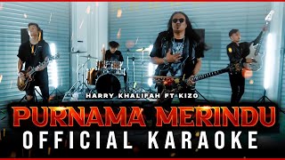 Purnama Merindu  Apak Feat Kizo Official Karaoke [upl. by Sivartal]