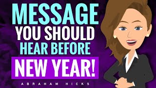 Message We Want You To Hear Before New Year 🎊 Abraham Hicks 2023 [upl. by Rodrich819]