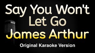 Say You Wont Let Go  James Arthur Karaoke Songs With Lyrics  Original Key [upl. by Marcie754]