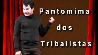 Pantomima dos Tribalistas  por Raul Franco [upl. by Anialed]