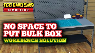 quotNo Space to Put Bulk Box After Bundlingquot Workbench Solution in TCG Card Shop Simulator [upl. by Kapeed465]