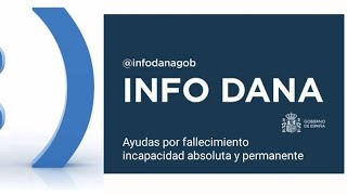 Info Ayuda Daños personales por fallecimiento o incapacidad absoluta y permanente efecto de la Dana [upl. by Engedi]