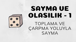 Sayma ve Olasılık  1 Toplama ve Çarpma Yoluyla Sayma [upl. by Grassi]