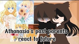 Athanasia Past Parents react to future 👻 [upl. by Eduard]