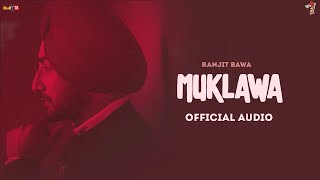 Muklawa Full Song  Ranjit Bawa  Bir Singh  Gurmohh  Latest Punjabi Songs 2022 [upl. by Cowles]