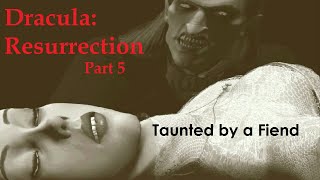 Dracula Resurrection Part 5  Taunted by a Fiend [upl. by Armillia162]