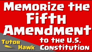 Memorize the Fifth Amendment to the US Constitution [upl. by Fennessy619]