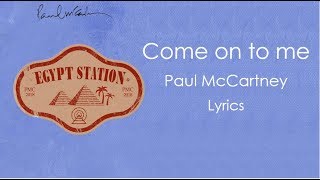 Come on to me  Paul McCartney Lyrics [upl. by Dielle]