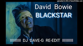 David Bowie  Blackstar DJ DaveG Reedit [upl. by Eilata526]