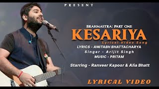 Arijit Singh  Kesariya Lyrics With English Translation  Pritam Amitabh Bhattacharya 4K [upl. by Htor]