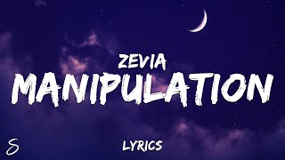 Zevia  manipulation Lyrics [upl. by Allecsirp]