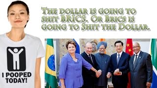 The Dollar is going to Shit BRICS or BRICS is going to shit the Dollar [upl. by Allcot46]