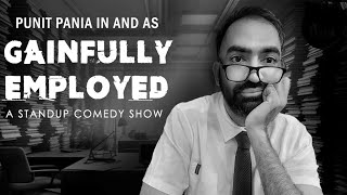 Gainfully Employed  Full Standup Comedy Special by Punit Pania [upl. by Circosta824]