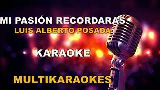 Mi Pasión RecordarasKaraokeLuis Alberto Posada [upl. by Pylle]