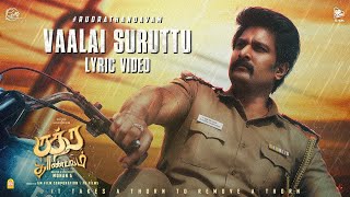 Vaalai Suruttu  Lyric Video 4K  Rudra Thandavam  Rishi Richard Dharsha Gupta  Jubin  Mohan G [upl. by Craven]