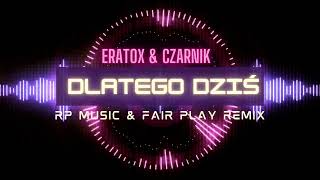 ERATOX amp CZARNIK  Dlatego dziś REMIX RP Music amp Fair Play [upl. by Nodaj739]