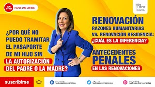 Renovación de Razones Humanitarias vs Renovación de Residencias ¿Cuál es la Diferencia [upl. by Schweiker]