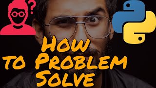 How To Think And Problem Solve In Coding [upl. by Nodnrb]