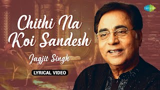 चिट्ठी ना कोई संदेश  Chithi Na Koi Sandesh  Lyrical Video  Jagjit Singh Ghazals  Old Ghazals [upl. by Willa]