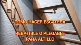 COMO HACER ESCALERA REBATIBLE PLEGABLE PARA ALTILLO O ENTREPISO [upl. by Kohn]