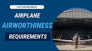 Airworthiness Requirements Made Easy for Pilots [upl. by Emie]