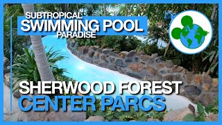 Subtropical Swimming Paradise Pool amp Water Slides at Center Parcs Sherwood Forest [upl. by Edie]