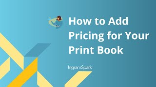 IngramSpark Pricing Tutorial  How to Add Pricing for Your Print Book [upl. by Nabois]