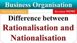 Difference between Rationalisation and Nationalisation Business Organsiation BCom 1st year [upl. by Haras248]