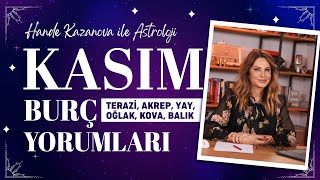 Hande Kazanova ile Astroloji Kasım Burç Yorumları  Terazi Akrep Yay Oğlak Kova ve Balık [upl. by Etennaej264]