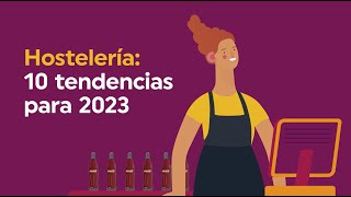 Hostelería 10 tendencias para 2023 [upl. by Ihp86]