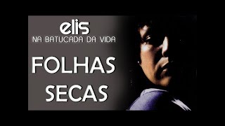 ELIS REGINA │ Folhas Secas [upl. by Idleman]