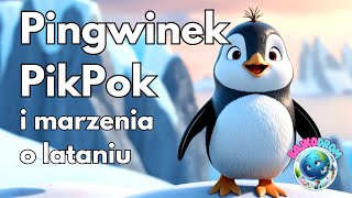 Pingwinek PikPok🐧 i Marzenia o Lataniu✈️  PikPok w Australii – Niezwykła Przygoda Pingwinka [upl. by Schramke]