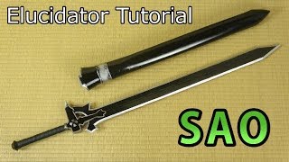 Sword Art OnlineElucidator Tutotiral with Template  How to make sword props [upl. by Sinnelg]