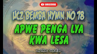 APWE PENGA LYA KWA LESA  UCZ Bemba Hymn No 78 Lyric Video [upl. by Amiaj]