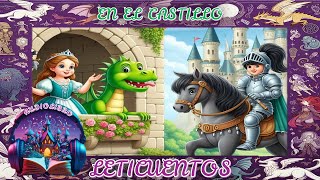 En el Castillo  Cuento infantil cuentos audiolibro [upl. by Cirtemed]