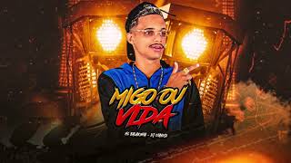 MC Balakinha  Migo ou Vida   Prod Djchavoso [upl. by Mariand]