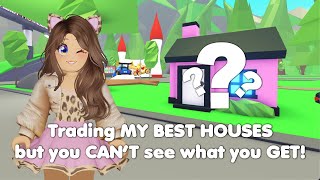 Trading my BEST houses but you CANT SEE what you get in Adopt me [upl. by Ecraep]