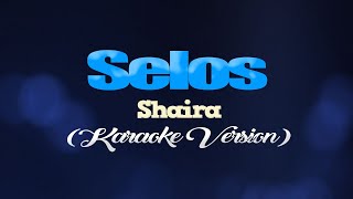 SELOS  Shaira KARAOKE VERSION [upl. by Nellie501]