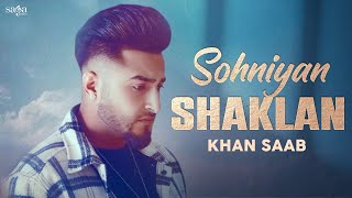 Sohniyan Shaklan  Khan Saab  Latest Punjabi Song 2022  New Punjabi Sad Song  Punjabi Gaana [upl. by Nemaj]